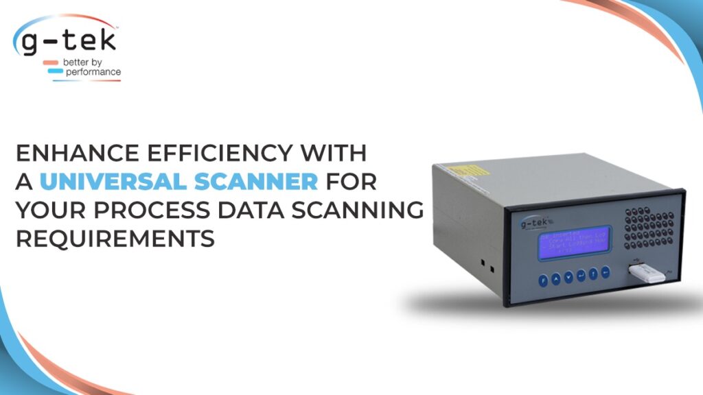 Enhance Efficiency with a Universal Scanner for Your Process Data Scanning Requirements